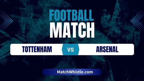 Tottenham vs Arsenal FC H2H, Lineups, Odds, Timeline